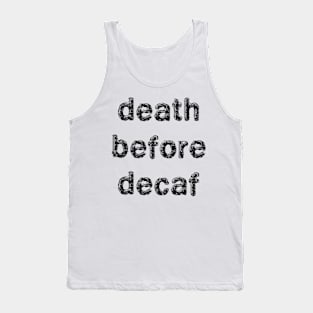 Death Before Decaf Coffee Tank Top